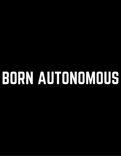 Born Autonomous | Sweatshirts