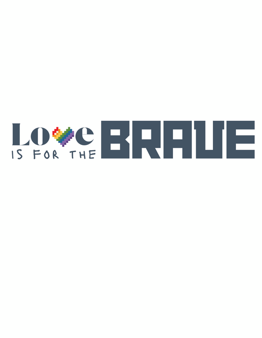 Love is for the Brave | Sweatshirts