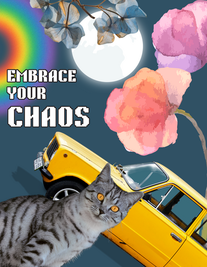 Embrace your chaos