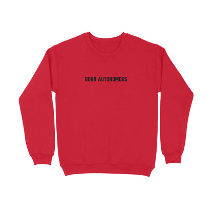 Born Autonomous | Sweatshirts