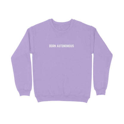 Born Autonomous | Sweatshirts