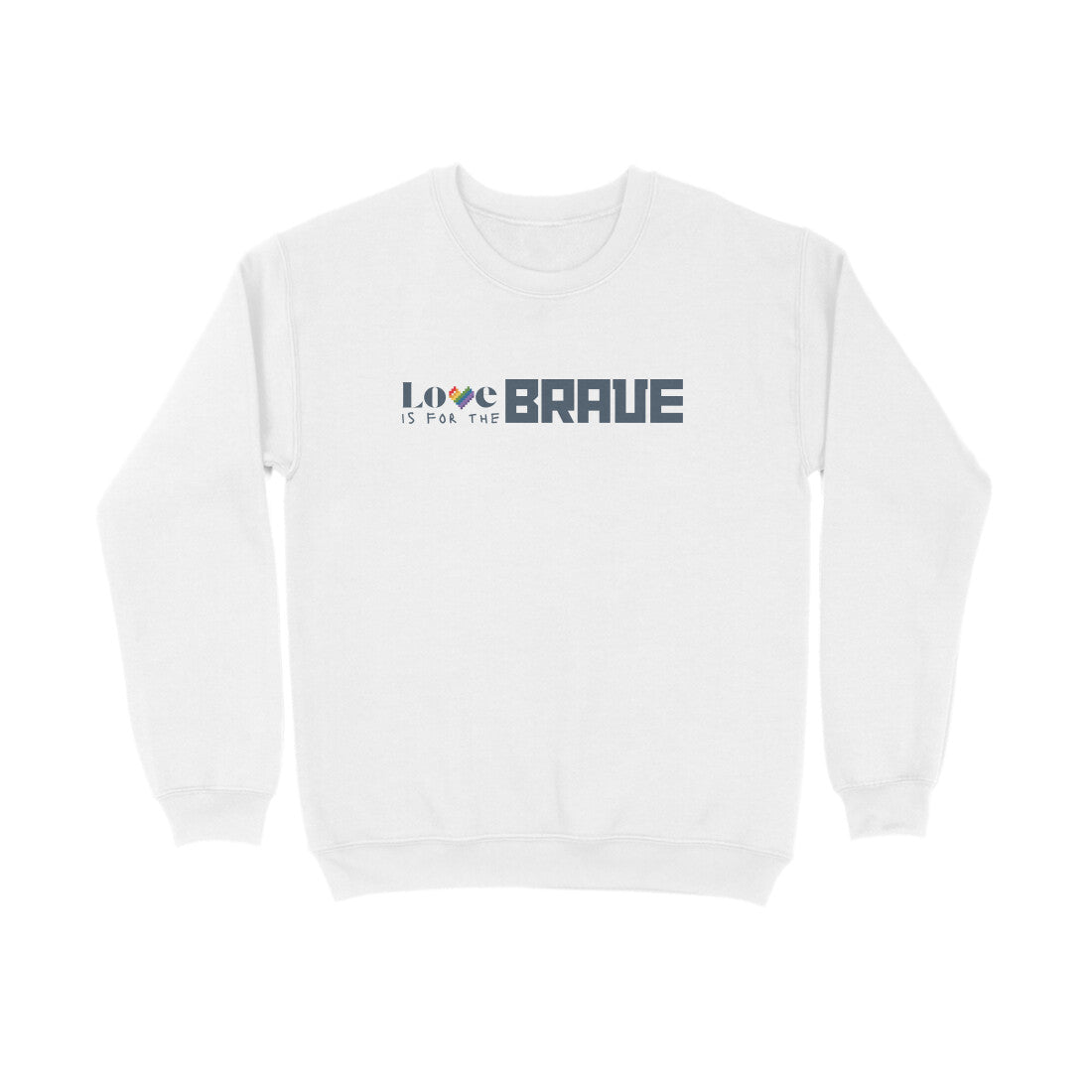 Love is for the Brave | Sweatshirts