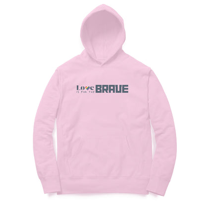 Love is for the Brave | Hoodies