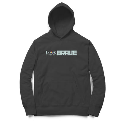 Love is for the Brave | Hoodies