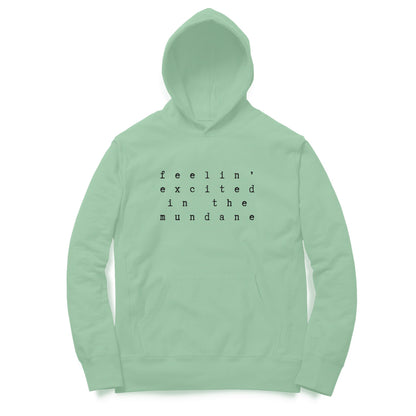 Excited in the Mundane | Hoodies